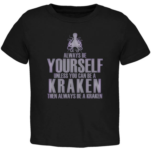 Always Be Yourself Kraken Black Toddler T-Shirt - 3T