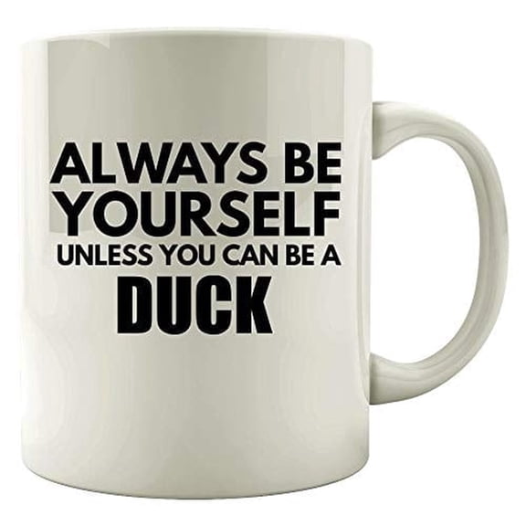 Always Be Yourself 11 oz Coffee Mug - Mallard Duck Design White Ceramic Gift