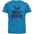 thumbnail image 1 of Always Be Yourself Mermaid Sapphire Blue Adult T-Shirt - X-Large, 1 of 1