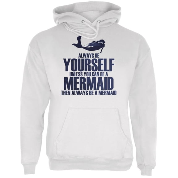 Always Be Yourself Mermaid White Adult Hoodie - Large