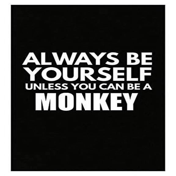 Always Be Yourself Monkey Poster - Wall Decor for Animal Lovers Gift