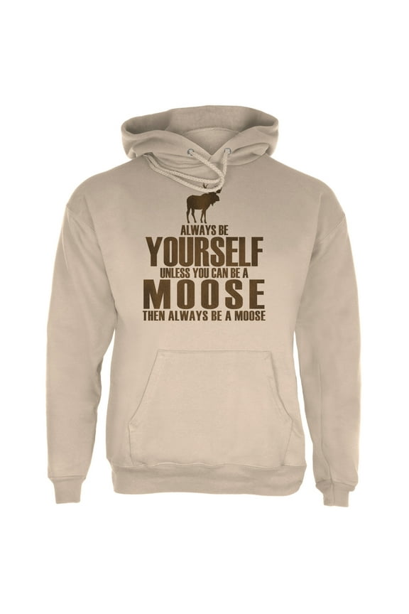 Always Be Yourself Moose Sand Adult Hoodie
