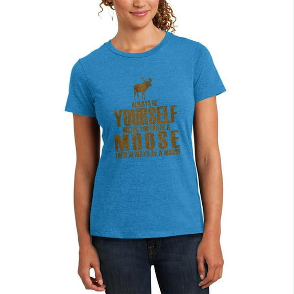 Always Be Yourself Moose Womens Soft Heather T Shirt Heathered Bright Turquiose SM