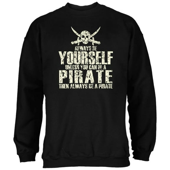 Always Be Yourself Pirate Black Adult Sweatshirt - 2X-Large