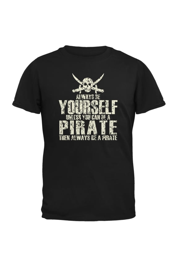 Always Be Yourself Pirate Black Adult T-Shirt - Large