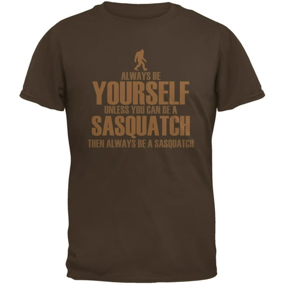 Always Be Yourself Sasquatch Brown Youth T-Shirt - Youth Medium