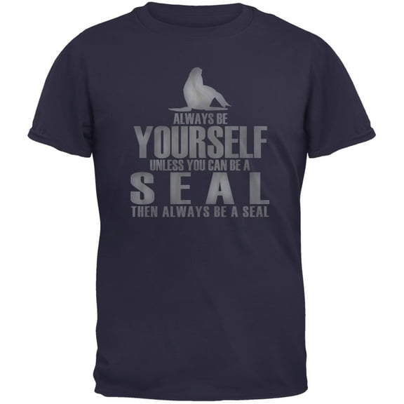 Always Be Yourself Seal Navy Adult T-Shirt - 2X-Large