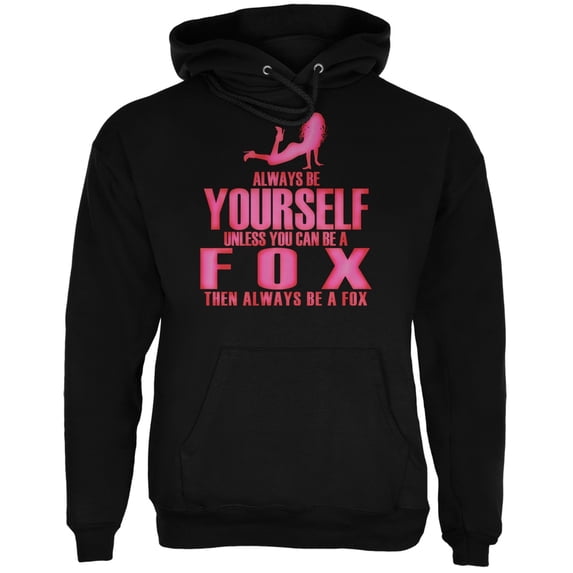 Always Be Yourself Sexy Fox Black Adult Hoodie - 2X-Large