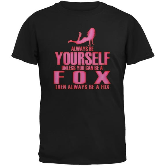 Always Be Yourself Sexy Fox Black Adult T-Shirt - Small