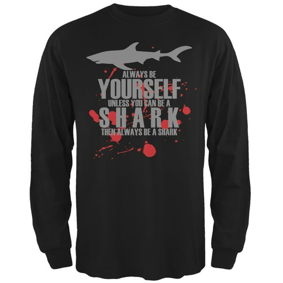 Always Be Yourself Shark Bloody Black Adult Long Sleeve T-Shirt - Small