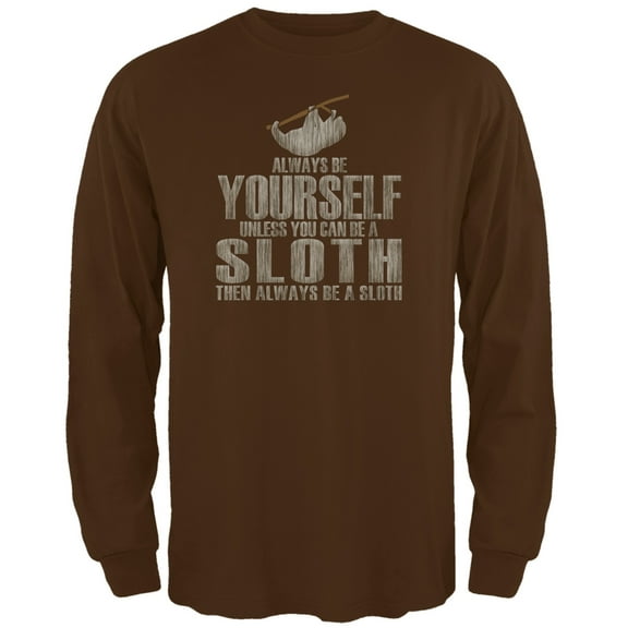 Always Be Yourself Sloth Brown Adult Long Sleeve T-Shirt - 2X-Large