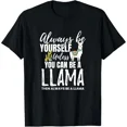 thumbnail image 1 of Always Be Yourself Unless U Can Be A Llama Gift T-Shirt, 1 of 6