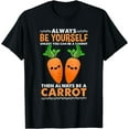 thumbnail image 1 of Always Be Yourself Unless You Can Be A Carrot T-Shirt, 1 of 4