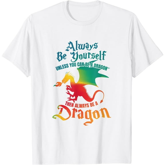 Always Be Yourself Unless You Can Be A Dragon Gift Unisex T-Shirt for Men Women Kids Toddler