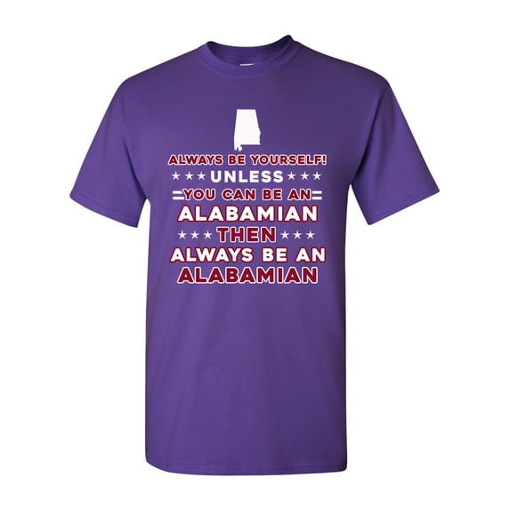 Always Be Yourself Unless You Can Be An Alabemian Map Star DT Adult T-Shirt Tee