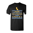 thumbnail image 1 of Always Be Yourself Unless You Can Be An Californian Map Star DT Adult T-Shirt Tee, 1 of 2