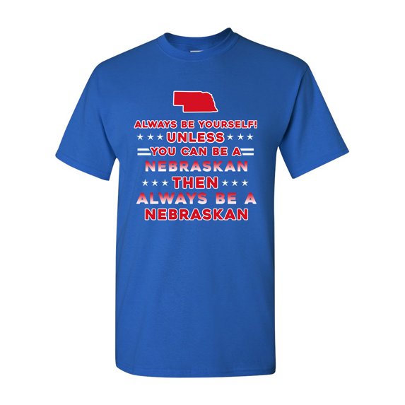 Always Be Yourself Unless You Can Be An Nebraskan Map Star DT Adult T-Shirt Tee