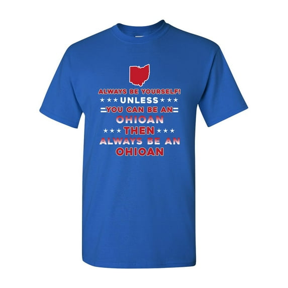 Always Be Yourself Unless You Can Be An Ohioan Map Star DT Adult T-Shirt Tee