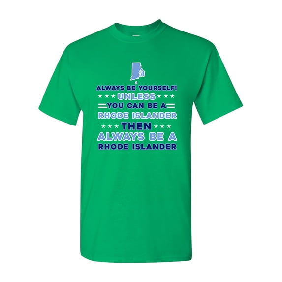 Always Be Yourself Unless You Can Be An Rhode Islander Map Star DT Adult T-Shirt Tee