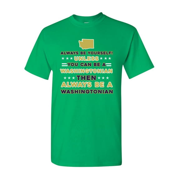 Always Be Yourself Unless You Can Be An Washingtonian Map Star DT Adult T-Shirt Tee