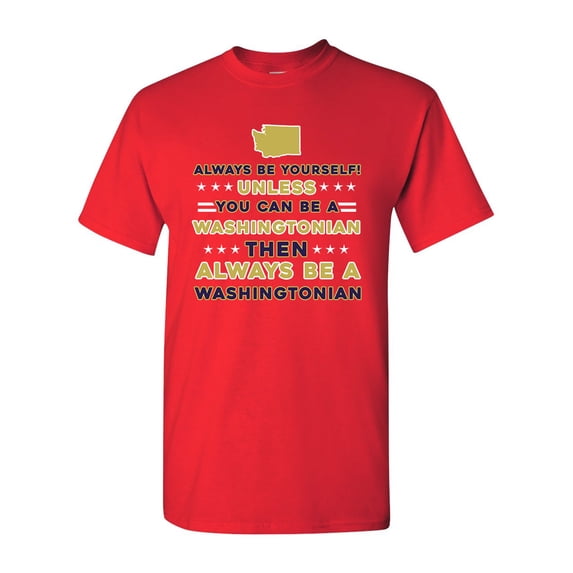 Always Be Yourself Unless You Can Be An Washingtonian Map Star DT Adult T-Shirt Tee