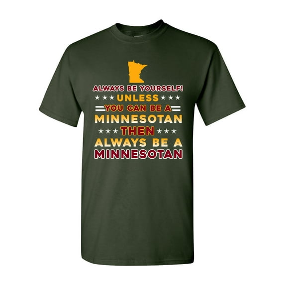 Always Be Yourself Unless You Can Be Minnesotan Star White DT Adult T-Shirt Tee