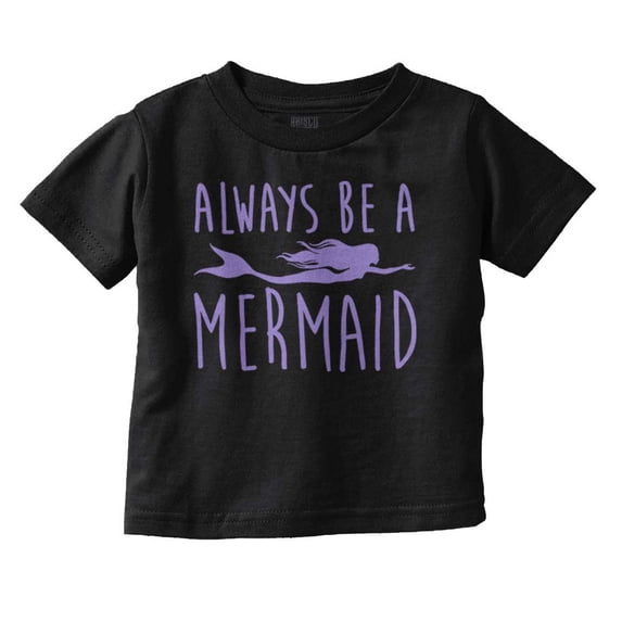 Always Be a Mermaid Cute Beach Day Youth T Shirt Tee Girls Infant Toddler Brisco Brands 12M