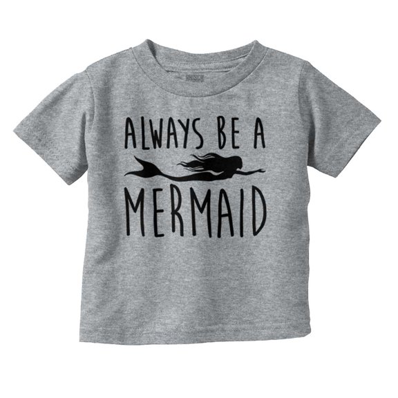 Always Be a Mermaid Cute Beach Day Youth T Shirt Tee Girls Infant Toddler Brisco Brands 18M