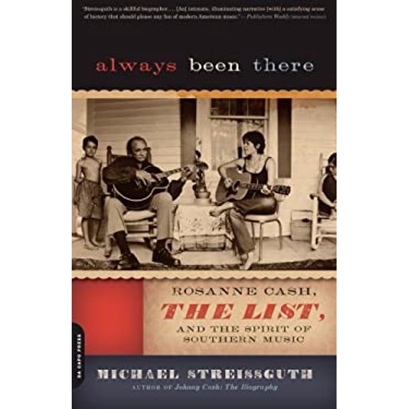 Pre-Owned Always Been There: Rosanne Cash, The List, and the Spirit of Southern Music (Paperback) 0306819171 9780306819179