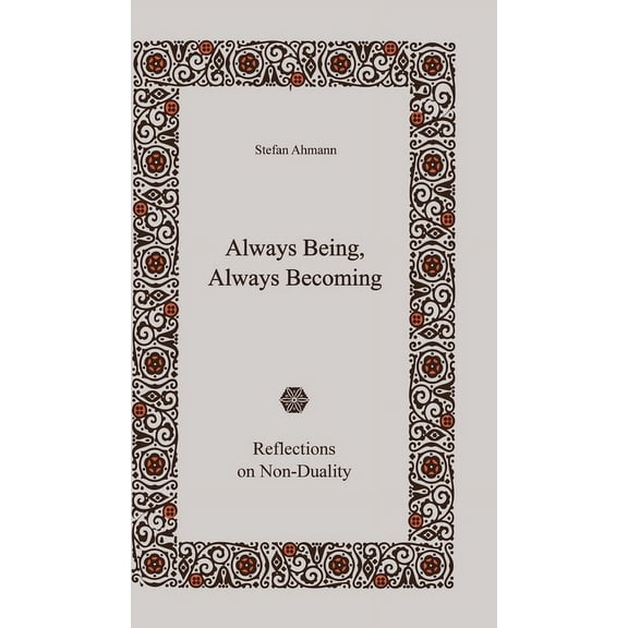 Always Being, Always Becoming: Reflections on Non-Duality, (Hardcover)