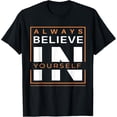 thumbnail image 1 of Always Believe In Yourself T-Shirt, 1 of 4