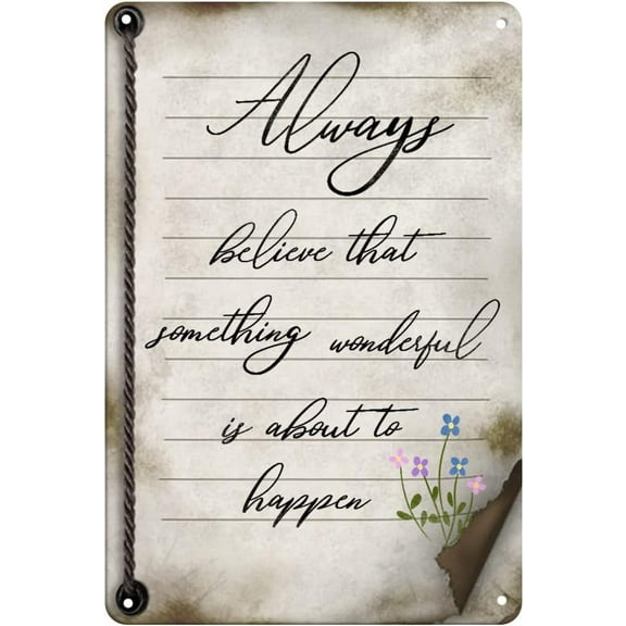 Always Believe That somthig Wonderful Vintage Tin Sign Women Gift, Birthday Gifts Inspirational Quote Sign Gifts for Women Coworkers Friends Mom Wife Sister Boss Christmas 5.5x8 Inches