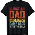 thumbnail image 1 of Always Came Back With Dad Funny Design Milk Unisex T-Shirt, 1 of 2
