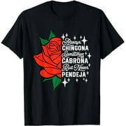 Always Chingona Sometimes Cabrona But Never Pendeja Mexican T-Shirt
