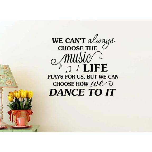 We Can't Always Choose The Music Life Plays for us Dance 23 X 20 Music Wall Quote Baby Calligraphy Sticker Decal Art Decor Motivational Inspirational Decorative Lettering Love Hearts