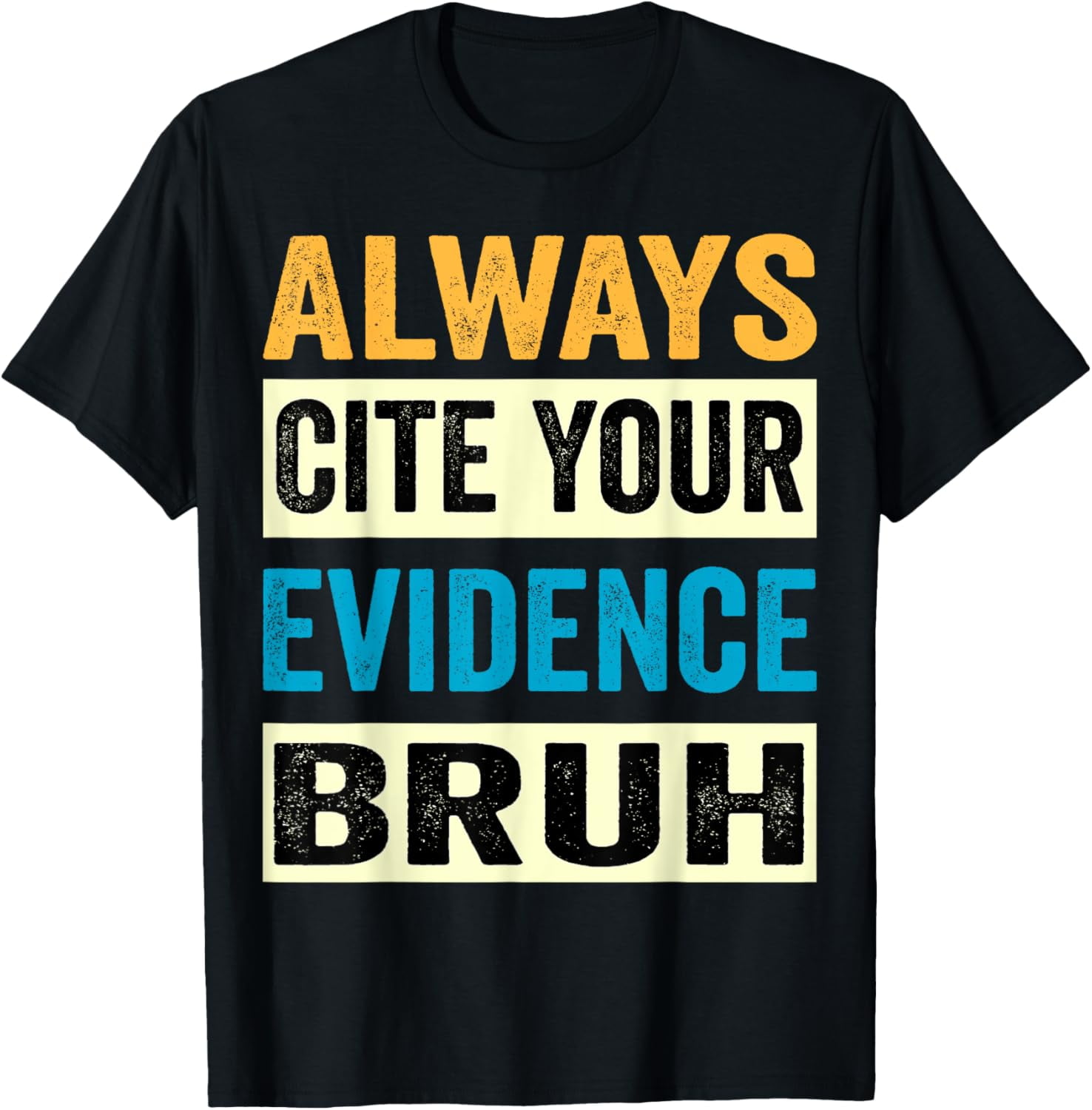 Always Cite Your Evidence Bruh Funny Retro English Teacher T-Shirt men and women