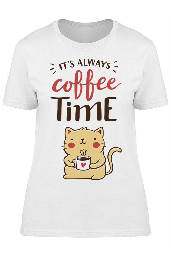 Always Coffee Time Cat With Mug T-Shirt Women -Image by Shutterstock, Female x-Large