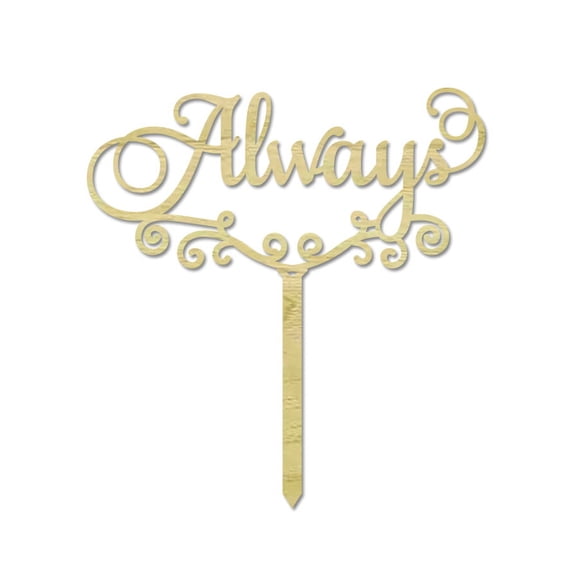 "Always" Custom Wooden Cake Topper Persoanlzied Rustic Cake Topper Cake Decoration 6"-7" Inches Wide