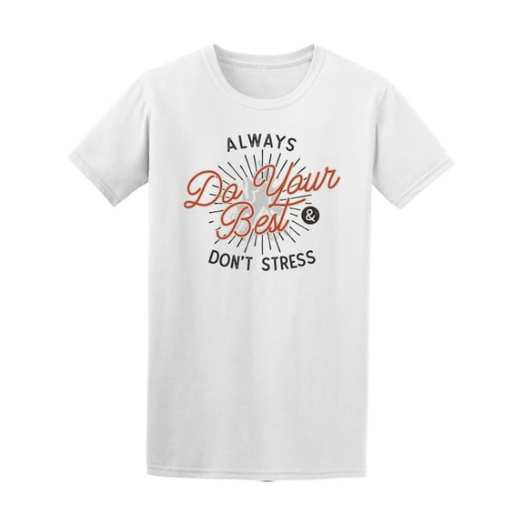 Always Do Your Best Don't Stress Tee Men's -Image by Shutterstock
