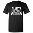 thumbnail image 1 of Always Do Your Okayest Funny Hilarious Graphic Tees For Christmas Anniversary Birthday Gift Adult Humor Sarcastic Novelty Tshirt, 1 of 5