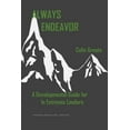 thumbnail image 1 of Always Endeavor: A Developmental Guide For In Extremis Leaders, 1 of 1