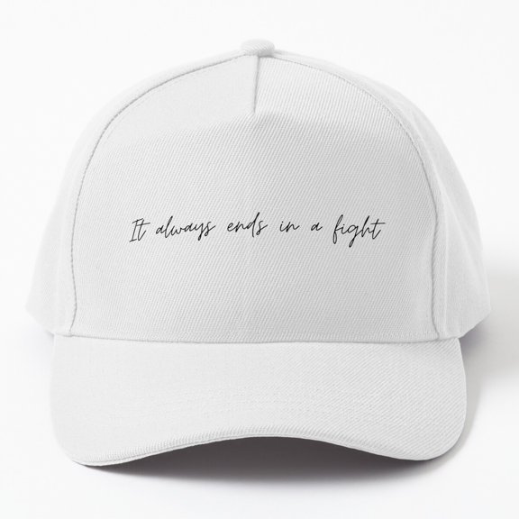 Always Ends in a Fight Baseball Cap, CA CW Fan-Inspired Statement Design, Classic Hat