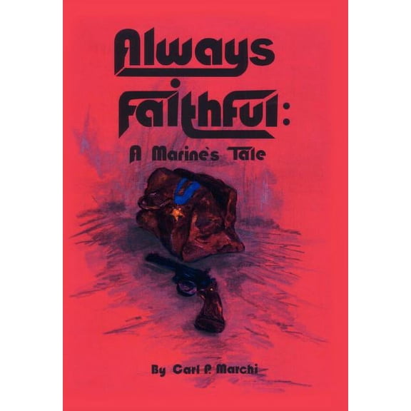Always Faithful: A Marine's Tale
