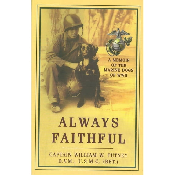 Always Faithful : A Memoir of the Marine Dogs of WWII (Paperback)
