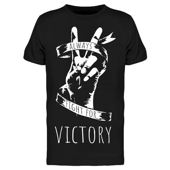 Always Fight For Victory T-Shirt Men -Image by Shutterstock, Male 3X-Large