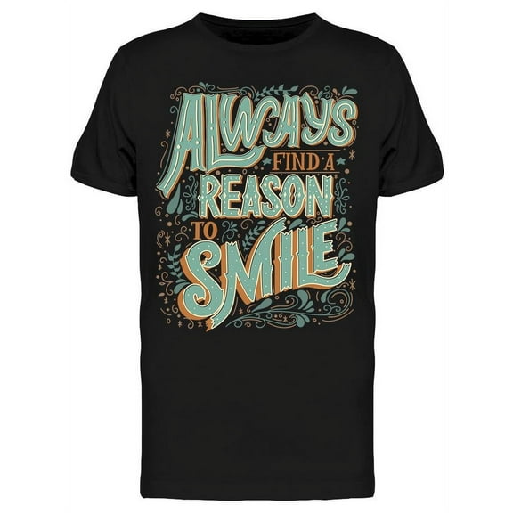 Always Find Reason To Smile  T-Shirt Men -Image by Shutterstock, Male Small