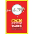 thumbnail image 1 of Always Follow the Elephants: More Surprising Facts and Misleading Myths about Our Health and the World We Live in, (Paperback), 1 of 2