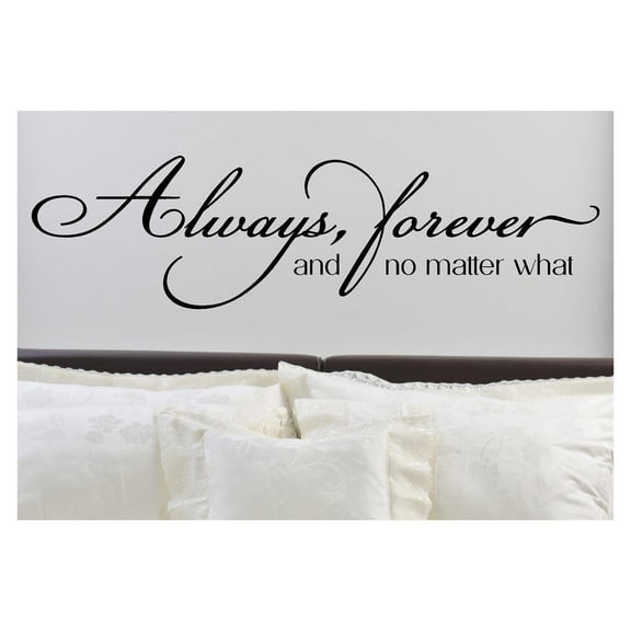Always, Forever, and No Matter What Vinyl Lettering Wall Decal Sticker Wedding Love Quotes and Decals - Size: 12"H x 46"L - Color: Black