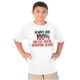 thumbnail image 1 of Always Give 100 Unless Donating Blood Crewneck T Shirts Boy Girl Teen Brisco Brands X, 1 of 6