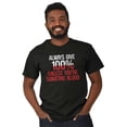 thumbnail image 1 of Always Give 100 Unless Donating Blood Men's Graphic T Shirt Tees Brisco Brands X, 1 of 4